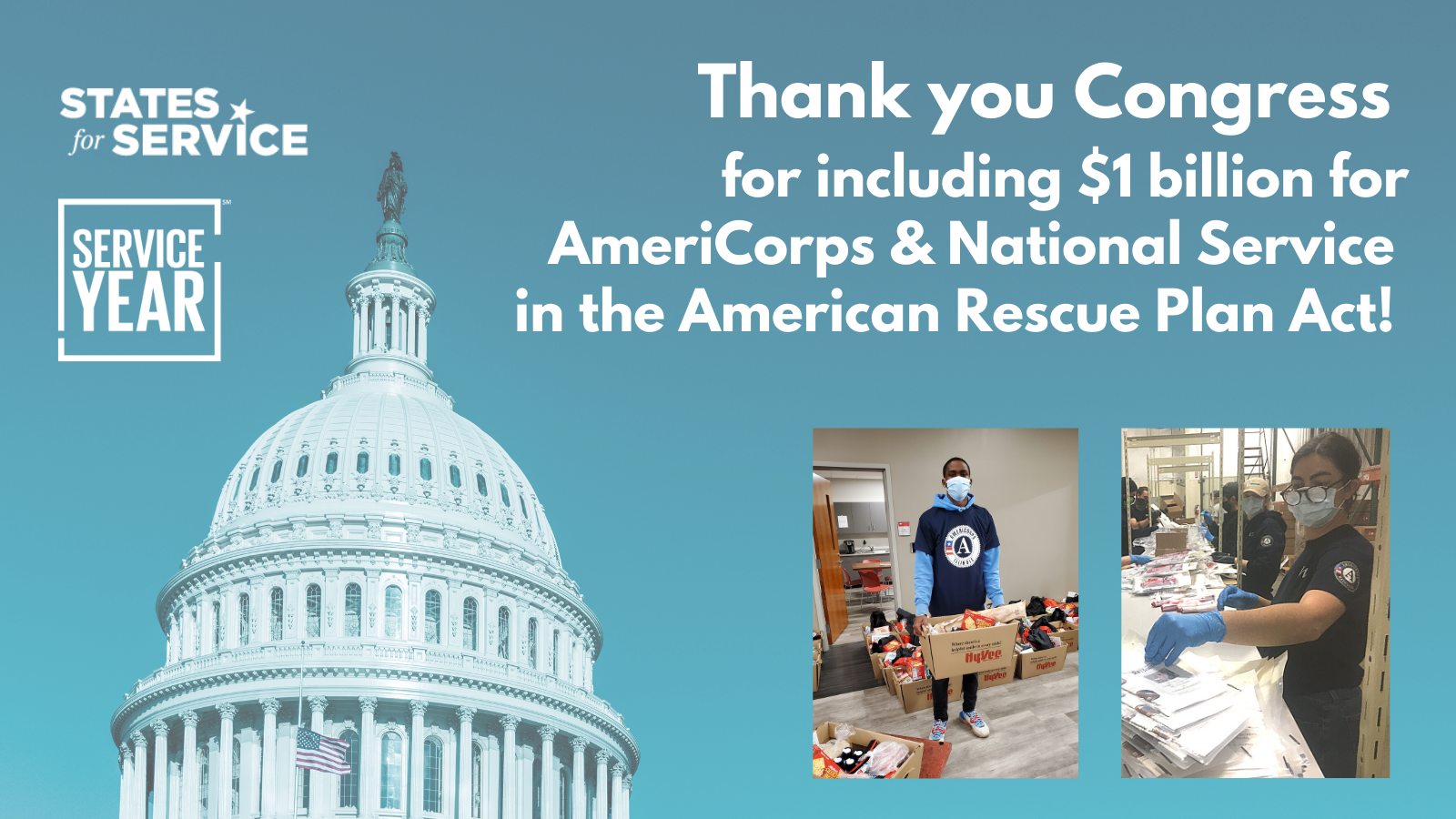 photo of Capitol building dome and two photos of AmeriCorps members serving. Text overlay reads Thank you Congress for including $1 billion for AmeriCorps and National Service in the American Rescue Plan Act! Includes States for Service logo and Service Year logo.