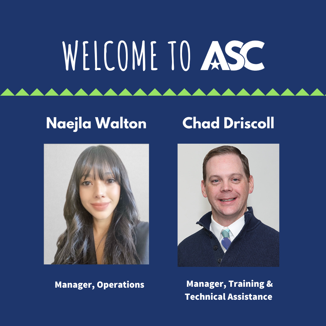navy blue graphic. text reads Welcome to ASC. Naejla Walton, Manager, Operations. Chad Driscoll, Manager, Training & Technical Assistance. Includes headshots of Naejla and Chad.